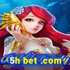 5h bet .com